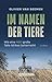 Im Namen der Tiere: Wie eine NGO große Teile Afrikas beherrscht (German Edition)