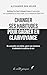 Changer ses habitudes pour gagner en clairvoyance by Alexander Den Heijer