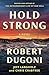 Hold Strong by Robert Dugoni