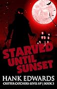 Starved Until Sunset