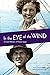 In the Eye of the Wind: A T...