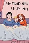 Two Moms and A Li...