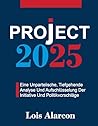 Project 2025: Eine Unparteiische, Tiefgehende Analyse Und Aufschlüsselung Der Initiative Und Politikvorschläge (German Edition)