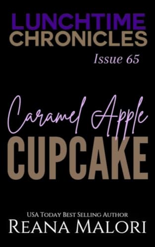 Lunchtime Chronicles: Caramel Apple Cupcake: Lunchtime Chronicles Season 7 (Kindle Edition)
