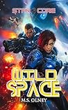 Star Core by M.S. Olney