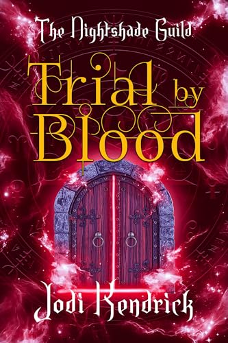Trial by Blood: The Nightshade Guild: YR4 - The Trials of the Guild (Kindle Edition)