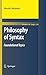 Philosophy of Syntax: Foundational Topics (Trends in Logic Book 29)