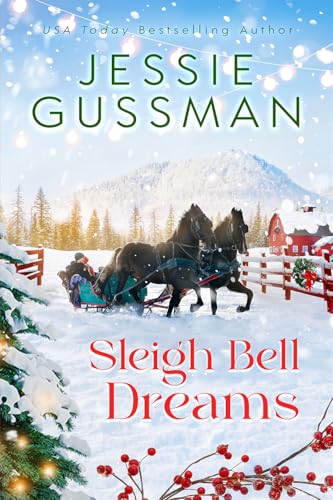 Sleigh Bell Dreams (Mistletoe Meadows Sweet Christmas Romance, #1)