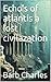 Echo's of atlantis a lost c...