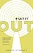 LET IT OUT by Gregg Stewart