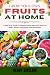 Grow Your Own Fruits At Hom...