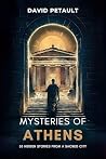 Mysteries of Athens: 33 Hidden Stories from a Sacred City (Sacred Cities Mysteries) Mysteries of Athens: 33 Hidden Stories from a Sacred City (Sacred Cities Mysteries)