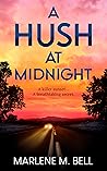 A Hush at Midnight by Marlene M. Bell