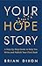 Your Hope*Story: A Step-by-...