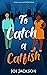 To Catch a Catfish (Love, Lies, and Catfish #1)