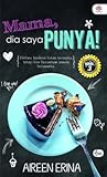Mama, Dia Saya Punya!