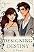 Designing Destiny by S. Flynn