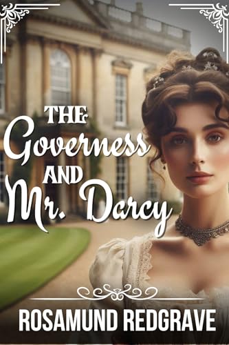 The Governess and Mr. Darcy: A Pride and Prejudice Variation (Kindle Edition)