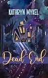 Dead End by Kathryn Mykel