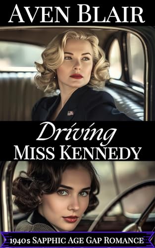 Driving Miss Kennedy: A Sapphic Lesbian Age Gap Romance (Secret Intimate Journeys Book 1)
