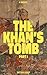 The Khan's Tomb: Part 1