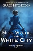 Miss Wylde in The White City