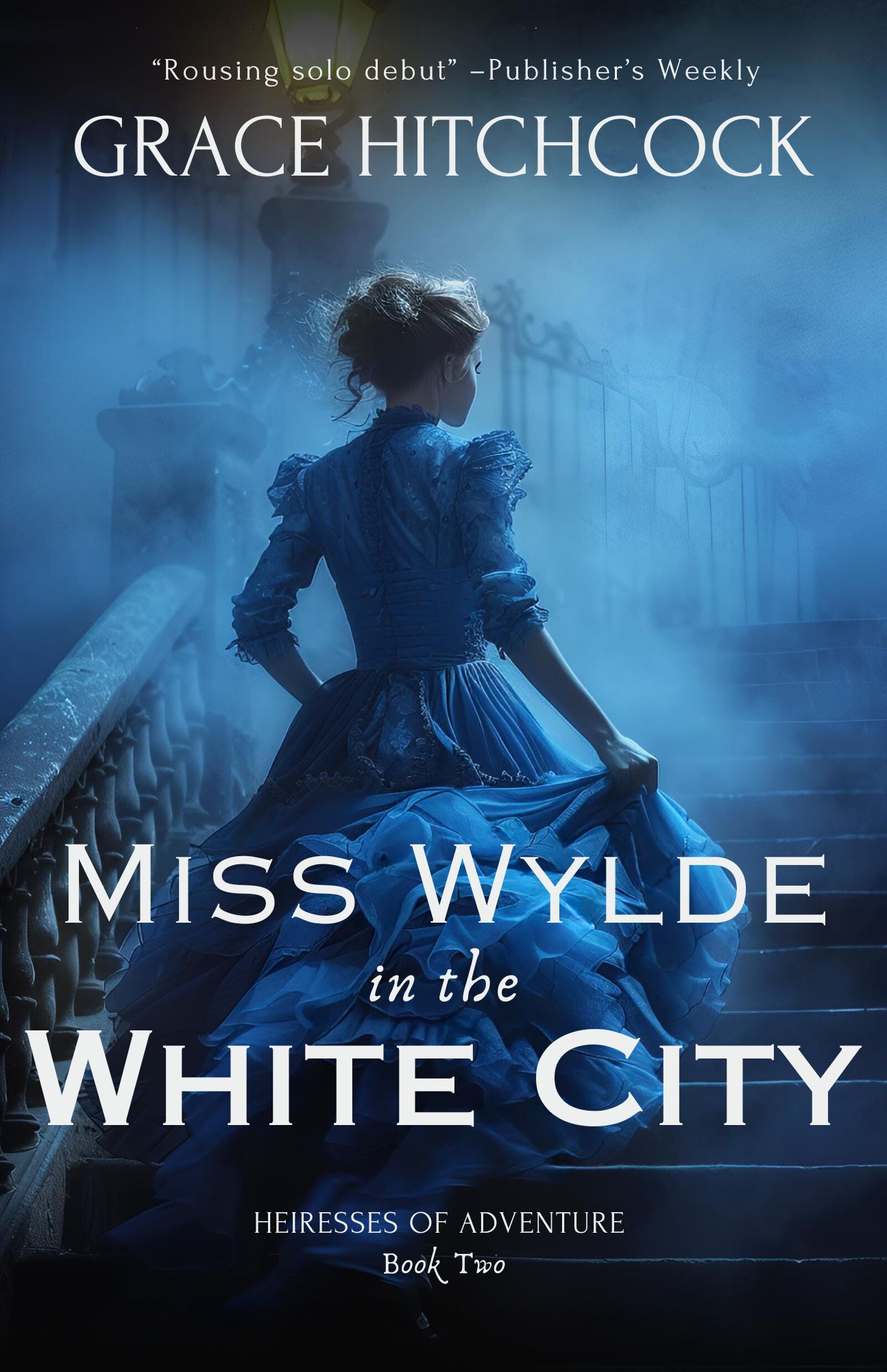 Miss Wylde in The White City (Heiresses of Adventure, #2)
