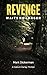 Revenge Waits No Longer by Mark Dickerman