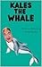 Kales the Whale