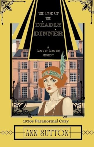 The Case of the Deadly Dinner: A Maggie Malone Mystery (Kindle Edition)