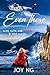 Even There: Love, Faith, and Danger in Wild Alaska