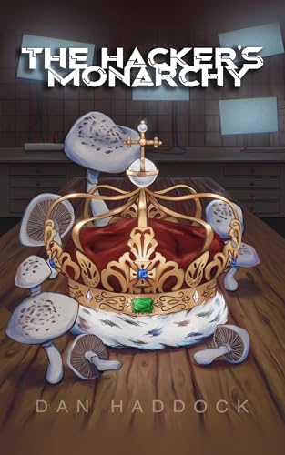 The Hacker's Monarchy (Kindle Edition)