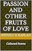 Passion and Other Fruits of...
