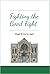 Fighting the Good Fight by Hugh M. Cartwright