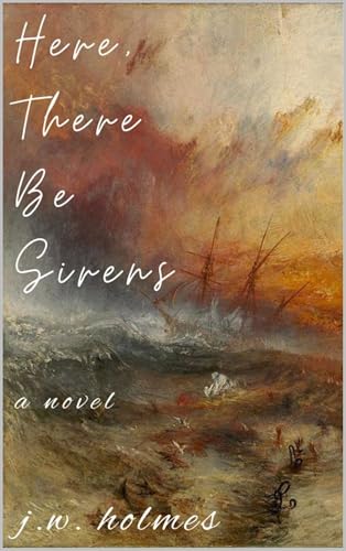 Here, There Be Sirens (Kindle Edition)