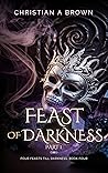 Feast of Darkness, Part I (Four Feasts Till Darkness #4)
