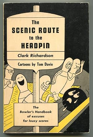 The scenic route to the headpin: The bowler's handbook of excuses for lousy scores (Paperback)