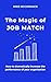 The Magic of Job Match: How...