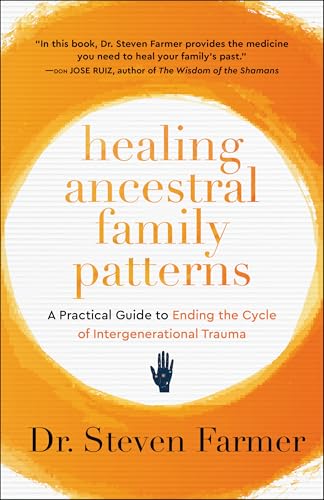 Healing Ancestral Family Patterns: A Practical Guide to Ending the Cycle of Intergenerational Trauma (Kindle Edition)