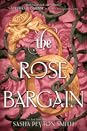 The Rose Bargain by Sasha Peyton Smith