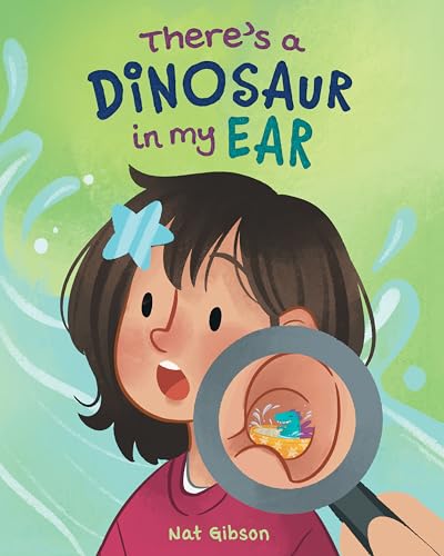 There's a Dinosaur in My Ear : An Ear Tube Surgery Book for Kids (Surgery Books for Kids)