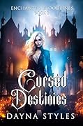 Cursed Destinies: Enchanted Bloodlines Book 2