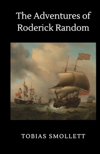 The Adventures of Roderick Random: An epic 1748 adventure fiction