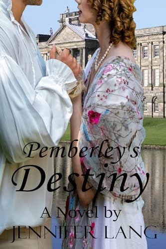 Pemberley's Destiny: (Pemberley Continues, a What If? Continuation Book 4)