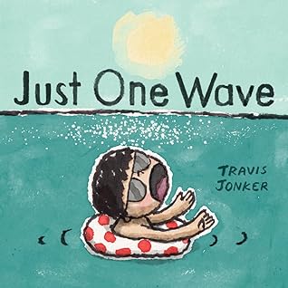 Just One Wave by Travis Jonker