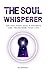 The Soul Whisperer: A Trilo...
