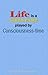 Life Is a Video Game Played by Consciousness-Time by Dan Pausback
