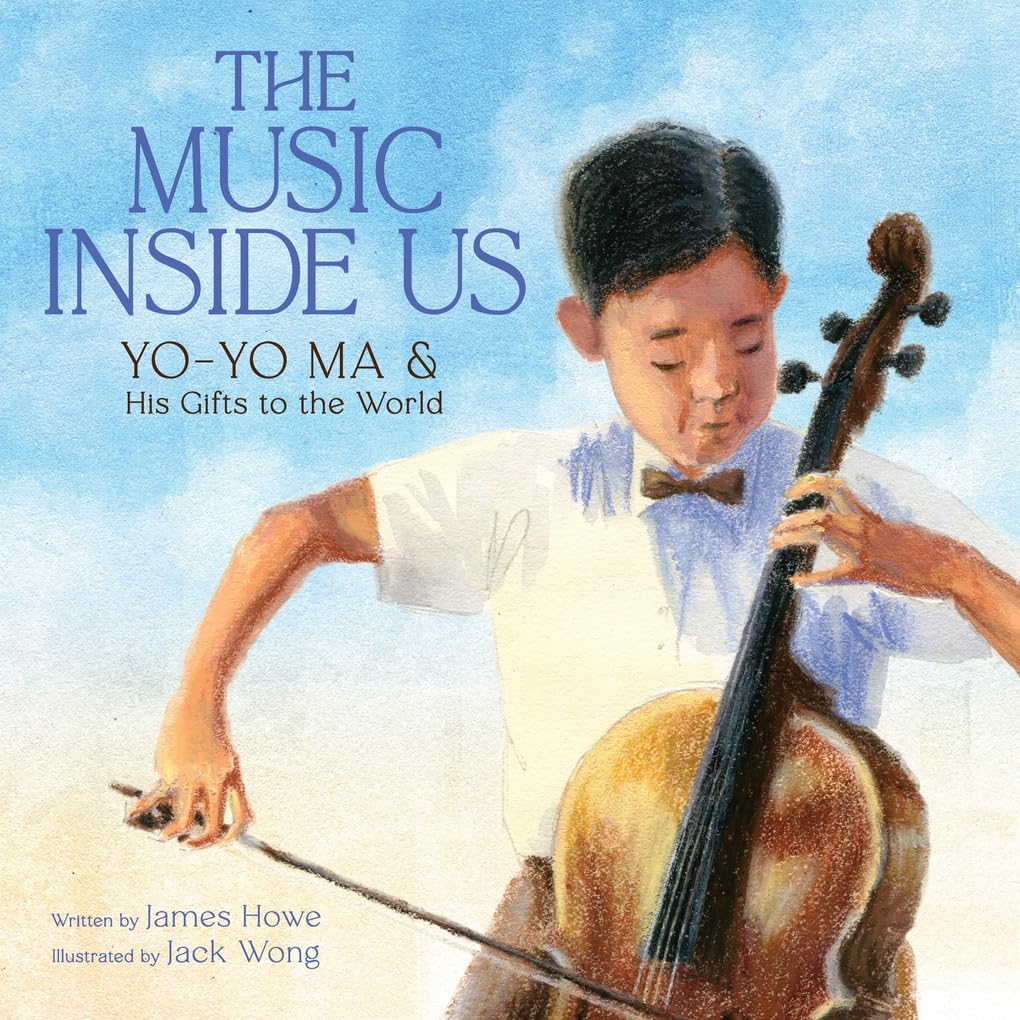 The Music Inside Us: Yo-Yo Ma and His Gifts to the World (Hardcover)