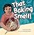 That Baking Smell!