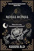 Roses Bones
